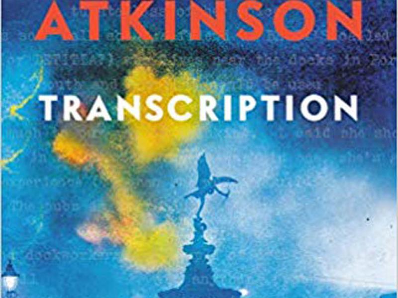 <em>Transcription</em>. By Kate Atkinson. Little, Brown, 2018. 352p. HB, $28</p>
