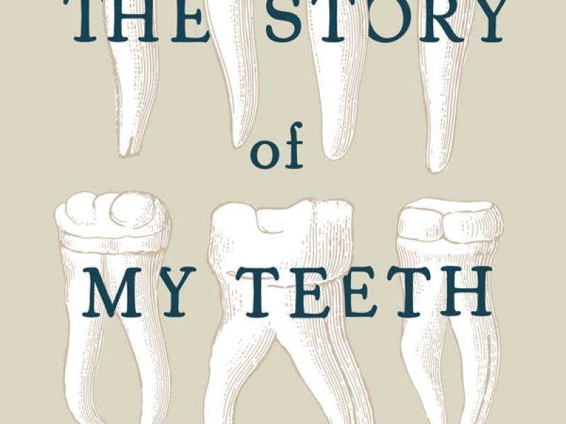 The Story of My Teeth.  By Valeria Luiselli.  Translated by Christina MacSweeney. Coffee House, 2015. 184p. PB, $16.95.