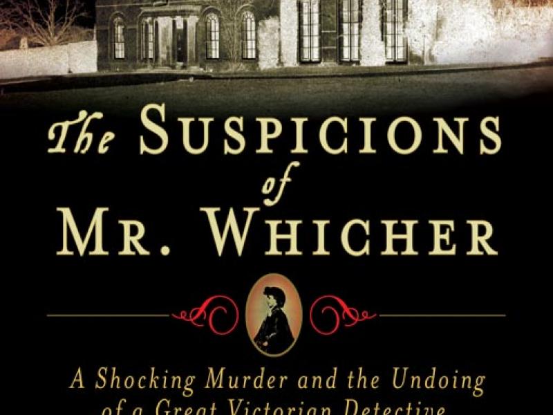 <i>The Suspicions of Mr. Whicher: A Shocking Murder and the Undoing of a Great Victorian Detective</i>, by Kate Summerscale. Walker, April 2008. $24.95