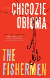 The Fishermen: A Novel.  By Chigozie Obioma.  Little, Brown, 2015. 