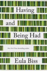 <I>Having and Being Had</I>. By Eula Biss.  Riverhead, 2020.  336pp. HB, $26.