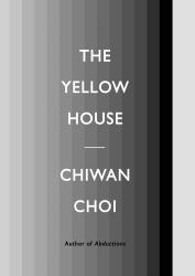 <i>The Yellow House</i>. By Chiwan Choi. CCM, 2017. 128p. PB, 6.95.
