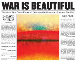 'War Is Beautiful.' By David Shields. powerHouse, 2015. 112p. HB,  $39.95.