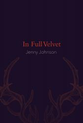 <i>In Full Velvet</i>. By Jenny Johnson. Sarabande, 2017. 72p. HB, 4.95.