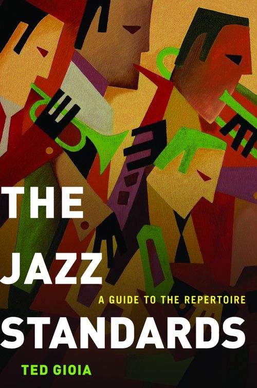 The Jazz Standards by Ted Goia