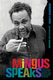  Mingus Speaks  by John F. Goodman  with Sy Johnson (Photographer)