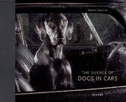 The Silence of Dogs in Cars by  Martin Usborne 