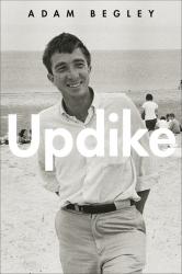 <i>Updike.</i> By Adam Begley. HarperCollins, 2014. 576p. HB, $34.99. 