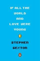 <i>If All the World and Love Were Young</i>. By Stephen Sexton. Penguin Books UK, 2019. 125pp. PB, £9.99.