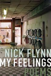 My Feelings. By Nick Flynn. Graywolf, 2015. 89p. PB, 6.