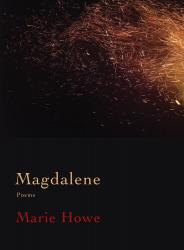 <i>Magdalene</i>. By Marie Howe. Norton, 2017. 96p. HB, $25.95.