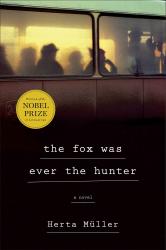 The Fox Was Ever the Hunter. Metropolitan, 2016. 256p. HC, $28.
